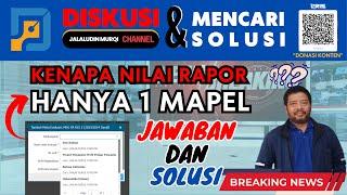 #dapodik2024  SOLUSI & JAWABAN KENAPA NILAI RAPOR HANYA 1 MAPEL  DI DAPODIK VERSI 2024C