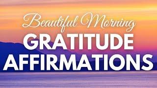 Positive MORNING GRATITUDE Affirmations  THANKFUL for the Day   longer affirmations said once