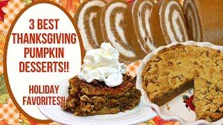 3 BEST THANKSGIVING PUMPKIN DESSERTS  HOLIDAY FAVORITES