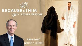 Because of Him - Easter Message