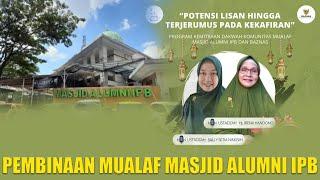 PEMBINAAN MUALAF BERSAMA USTADZAH IRENA HANDONO MASJID ALUMNI IPB