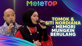 Tomok & Siti Nordiana - Memori Mungkin Berulang  MeleTOP  Hawa & Namie