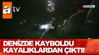 Denizde kayboldu kayalıklarda bulundu - Atv Haber 8 Ağustos 2020