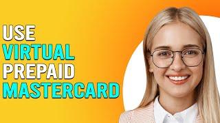 How To Use A Virtual Prepaid Mastercard How Do I Use My Virtual Prepaid Mastercard?