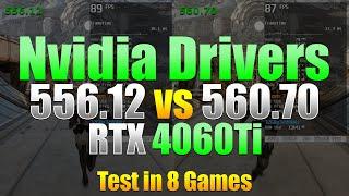 Nvidia Drivers - 556.12 vs 560.70  RTX 4060Ti Test in 8 Games