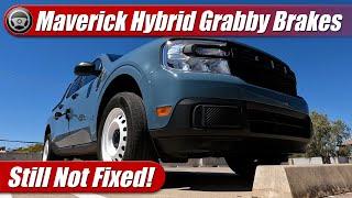 Ford Maverick Hybrid Grabby Brakes Still Not Fixed