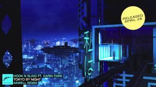 Hook N Sling feat. Karin Park - Tokyo By Night Axwell Remix Official Preview