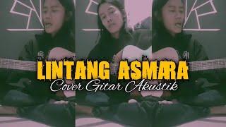 Lintang Asmara - Cover gitar akustik by acl bingung