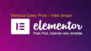 Langkah membuat Galeri Foto atau Video di Elementorwordpress  Basic Galeri  Part01