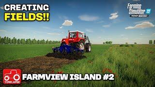 CREATING OUR FIRST NEW FIELDS Farmview Island Farming Simulator 22 Timelapse FS22 Ep 2
