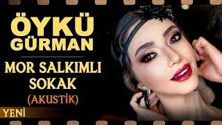 Mor Salkımlı Sokak Akustik - Öykü Gürman