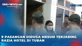 9 Pasangan Diduga Mesum Terjaring Razia Hotel di Tuban