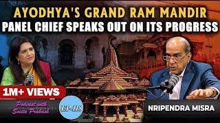 EP-118  Insider Insights Key Updates on Ayodhya’s Ram Temple Construction with Nripendra Misra