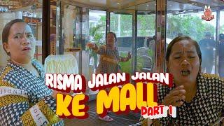  RISMA  JALAN JALAN  KE MALL   Part 1