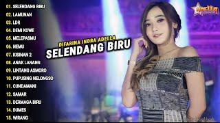 Difarina Indra Full Album SELENDANG BIRU LAMUNAN Om Adella  Dangdut Koplo Terbaru 2024