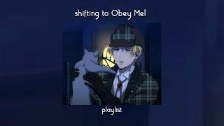 shifting to Obey Me - playlist