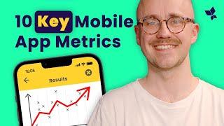 Top 10 Mobile App Metrics & KPIs Explained 