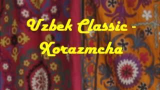 Uzbek Classic - Xorazmcha
