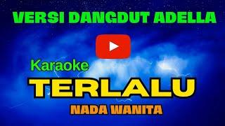 Terlalu st 12 - karaoke terlalu dangdut  nada wanita