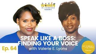 Speak Like a Boss - Finding Your Voice  Valerie E. Lyons x Dr. Nikeya Young  VLS Podcast Ep 64