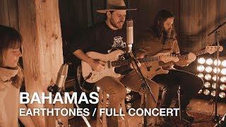 Bahamas - Earthtones Full Live Concert