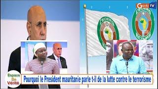 Espace De Vérité Pourquoi le Président Mauritanie parle t-il de la lutte contre le terrorisme