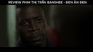 REVIEW PHIM  THỊ TRẤN BANSHEE - ĐEN ĂN ĐEN