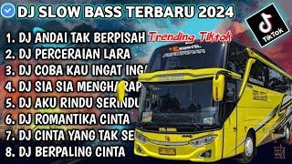 DJ SLOW FULL BASS TERBARU 2024 • ANDAI TAK BERPISAH • PERCERAIAN LARA • DJ TIKTOK TERBARU 2024 