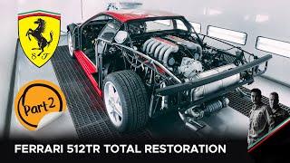 Ferrari 512 TR Restoration Watch This Iconic Supercar Get Completely Rebuilt Chapter 2