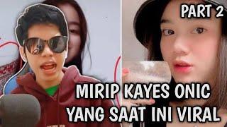 VIRAL MIRIP KAYES ONIC PART 2