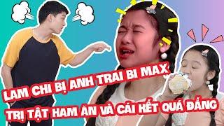 Lam Chi bị anh trai Bi Max trị tật ham ăn và cái kết quá đắng