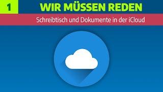 Wir müssen reden - Teil 1 Schreibtisch und Dokumente in der iCloud