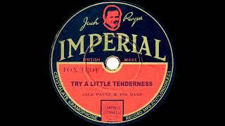 1st RECORDING OF Try A Little Tenderness - Jack Payne 1932--Jack Payne vocal