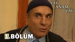 Vay Anam Vay 1. Bölüm - FULL BÖLÜM