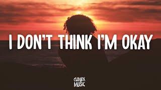 Bazzi - I Dont Think Im Okay Lyrics