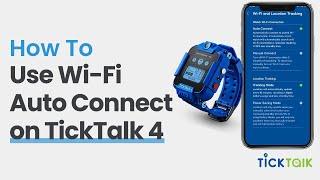 How To Use Wi-Fi Auto Connect on TickTalk 4