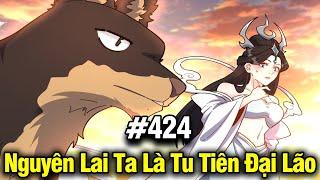 Nguyên Lai Ta Là Đại Lão Tu Tiên Chap 424  Review Phim Truyện Tranh Hay  Lệ Phi Vũ