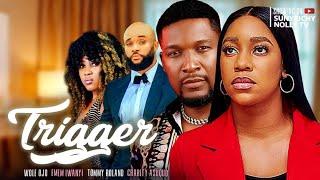 TRIGGER - WOLE OJO EMEM INWANG TOMMY ROLAND CHARITY ASUQUO nigerian movies 2023 latestfull movies