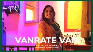 VANRATE VAN - SANGEETA LABADIYA  PARTH BHARAT THAKKAR  VAARSO SEASON 1