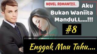 8_Enggak mau tahu_ #novelromantis 🪄