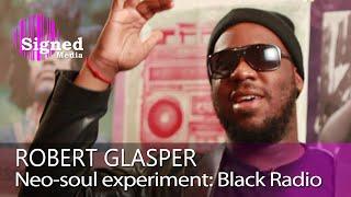 Robert Glasper replies What Happened to Neo Soul?