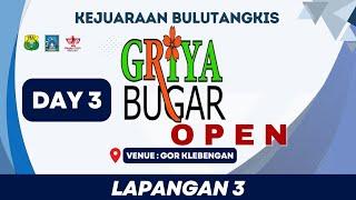 GRIYA BUGAR OPEN - DAY 3 - LAP 3