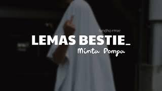 Lemas Bestie Minta Pompa remix terbaru fandho rmxr 2022