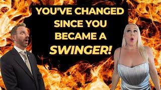 Youve Changed Since You Became a Swinger - How weve evolved over 12 years in The Lifestyle.