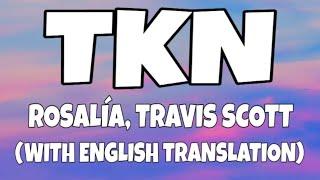 Rosalía Travis Scott - TKN LetraLyrics With English Translation Video