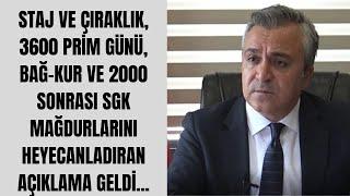 2000 SONRASI SGKLILAR Staj ve çıraklık 3600 prim günü Bağ-Kur ve 2000 sonrasına açıklama geldi