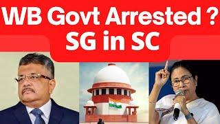 Is WB Govt Arrested ? SG Asks SC #SupremeCourt #LawChakra