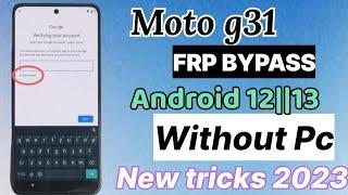 Moto G31 FRP Bypass Android 1213  New trick 2023