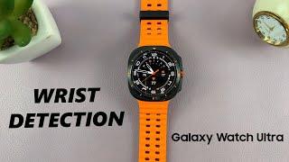 How To Enable Disable Wrist Detection On Samsung Galaxy Watch Ultra