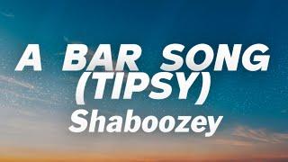 Shaboozey - A Bar Song Tipsy Lyrics